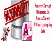 Recovery for Access,Repair Corrupt Access Database File  , -- Software Development -- Baguio, Philippines